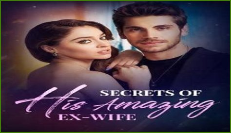 Uncovering Secrets Of His Ex-Wife